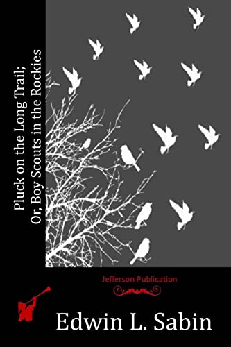 Pluck on the Long Trail; Or, Boy Scouts in the ... 1515387208 Book Cover