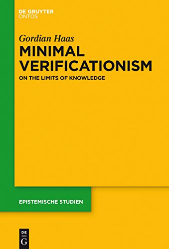 Minimal Verificationism: On the Limits of Knowledge (Epistemische Studien / Epistemic Studies Book 31) (English Edition)