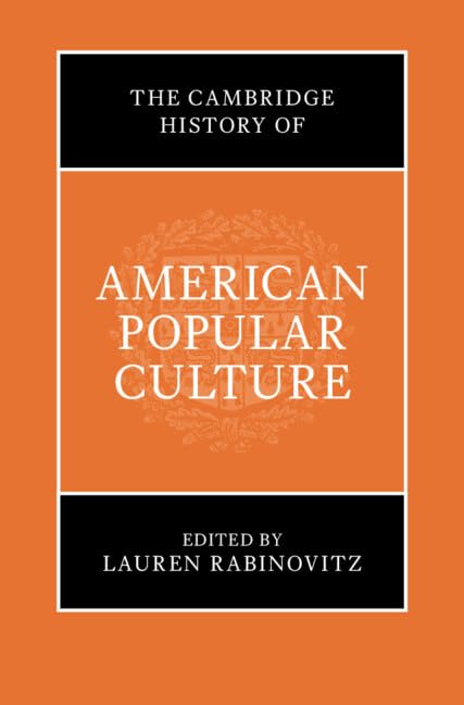 The Cambridge History of American Popular Culture