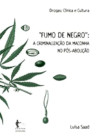 Fumo de negro: a criminalização da maconha no pós-abolição