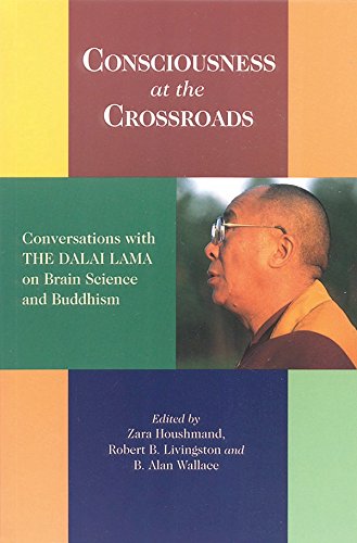 Consciousness at the Crossroads: Conversations with the Dalai Lama on Brain Science and Buddhism - //medicalbooks.filipinodoctors.org