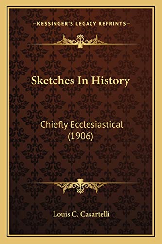 Sketches In History: Chiefly Ecclesiastical (1906)