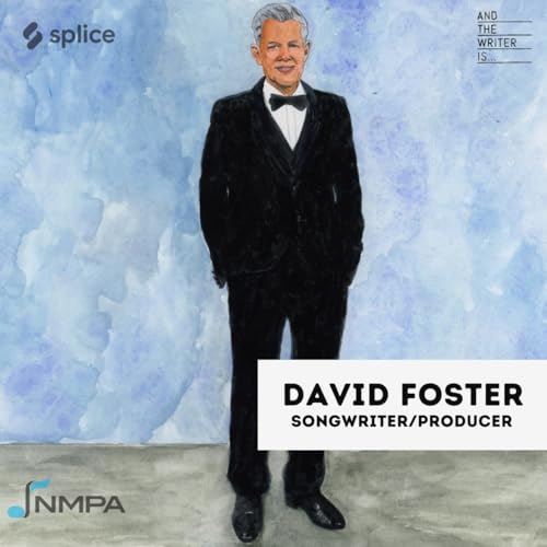 Ep.235: David Foster | What It Takes to Last in the Music Business