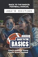 Back to the Basics Football Manual: Mom's Edition B089M589BQ Book Cover