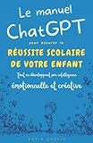  Au-delà des Notes : Le manuel ChatGPT pour assurer la réussite scolaire de votre enfant