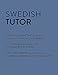 Swedish Tutor: Grammar and Vocabulary Workbook (Learn Swedish with Teach Yourself): Advanced beginner to upper intermediate course