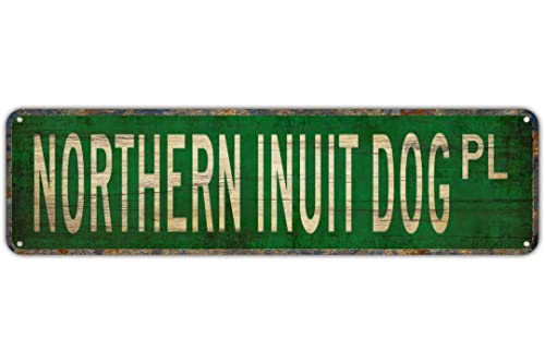 Señal de calle Northern Inuit Dog Northern Inuit Dog Sign Northern Inuit Metal Street Sign 16 x 4 pulgadas Home Cave Garage Bar Decoración de pared Letrero de aluminio de metal