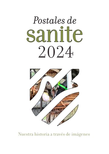 Postales Sanite 2024: Nuestra historia a través de imágenes