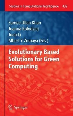 [(Evolutionary Based Solutions for Green Computing )] [Author: Samee Ullah Khan] [Sep-2012]