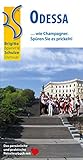 Odessa ... wie Champagner.: Spüren Sie es prickeln!