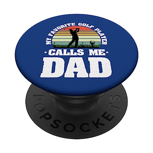 My Favorite Golf Player Calls Me Dad - Father's Day 2023 PopSockets Swappable PopGrip, Black