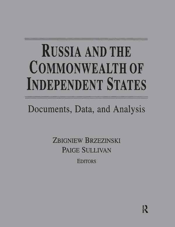 Russia and the Commonwealth of Independent States: Documents, Data, and Analysis (Analytical Survey of Archival Documents and Historicalstudie)      1st Edition, Kindle Edition