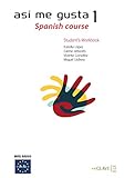 As&Atilde;&shy; me gusta 1 - Student's Workbook: Spanish course (Spanish Edition)