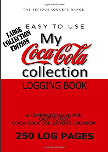 Coca-Cola Collection LARGE EDITION: Coke collectors logging book 250 log pages for coke bottles, signs and all coke collectables & memorabilia (Coke collectors logs)