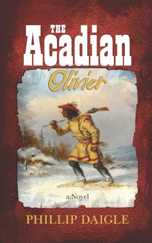 The Acadian: Olivier (The Origins of Acadia Series)