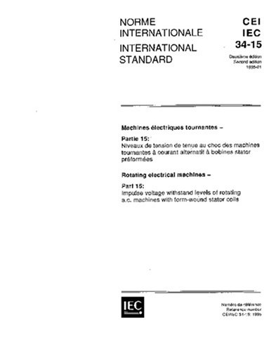 IEC 60034-15 Ed. 2.0 b:1995, Rotating electrical machines - Part 15: Impulse voltage withstand levels of rotating a.c. machines with form-wound stator coils