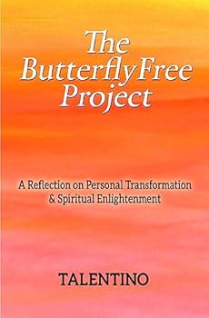 Paperback The ButterflyFree Project: A Reflection on Personal Transformation and Spiritual Enlightenment Book