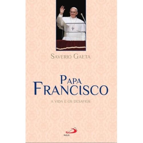 Papa Francisco: a vida e os desafios