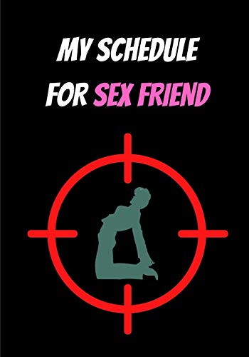 MY SCHEDULE FOR SEX FRIEND: SEX AND LOVE