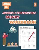 Adding and Subtracting Money Workbook, Level 1: 50 Tests about Adding and Subtracting Money Level 1 for Grades 3-5, with Answer Key, 102 Pages, 8.5 x 11 inches B0CPSD1PWN Book Cover