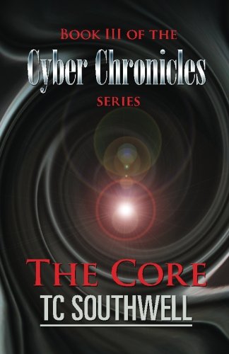 The Core: Book III of The Cyber Chronicles series
