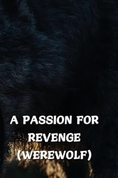 Paperback A Passion for Revenge (Werewolf) Book