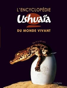 Livres Couvertures de L'encyclopédie Ushuaïa du monde vivant
