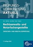 Prüfungsvorbereitung aktuell - Rechtsanwalts- und Notarfachangestellte: Zwischen- und Abschlussprüfung