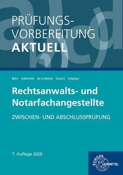 Prüfungsvorbereitung aktuell - Rechtsanwalts- und Notarfachangestellte: Zwischen- und Abschlussprüfung