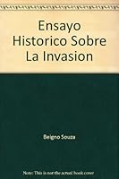 Ensayo Historico Sobre La Invasion B000I6N1PM Book Cover