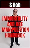 Immortality and age manipulation handbook