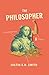 The Philosopher: A History in Six Types