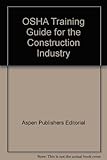 Osha Training Guide for the Construction Industry