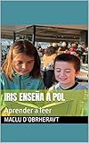 Iris enseña a Pol: Aprender a leer (Spanish Edition)