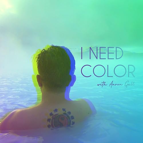 I Need Color with Aaron Gall cover art