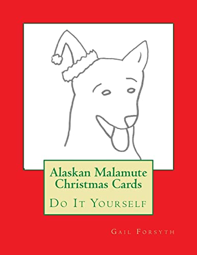 Alaskan Malamute Christmas Cards: Do It Yourself