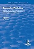 Decentralised Pay Setting: A Study of the Outcomes of Collective Bargaining Reform in the Civil Service in Australia, Sweden and the UK (Routledge Revivals) (English Edition)