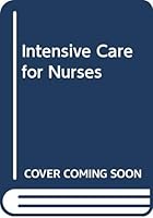 Intensive Care for Nurses 0632078502 Book Cover