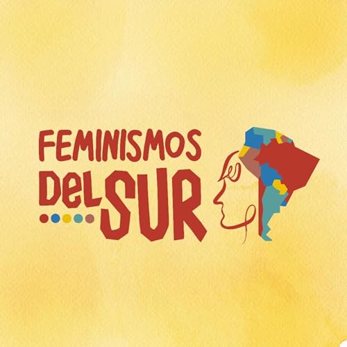 Feminismos del Sur Podcast Por Feminismos del Sur arte de portada