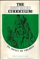 THE UNSTUDIED CURRICULUM: ITS IMPACT ON CHILDREN 087120066X Book Cover