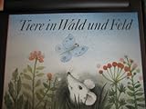  Tiere in Wald und Feld - Erika Baarmann