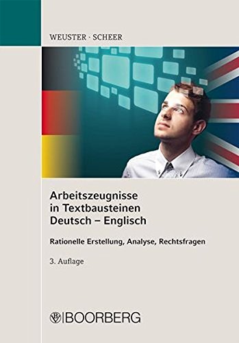 Arbeitszeugnisse in Textbausteinen Deutsch-Englisch: Rationelle Erstellung, Analyse, Rechtsfragen