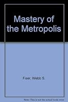 Mastery of the metropolis B001INA8VY Book Cover