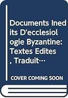 Documents Inedits d'Ecclesiologie Byzantine: Textes Edites, Traduits Et Annotes 9042931078 Book Cover