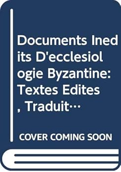 Paperback Documents Inedits d'Ecclesiologie Byzantine: Textes Edites, Traduits Et Annotes [French] Book
