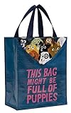 Blue Q Handy Tote, This Bag Might be Full Of Puppies. Reusable lunch sack, little gift bag, easy-to-wipe-clean, 95% recycled material, 10' h x 8.5' w x 4.5' d