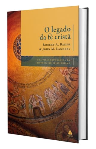 O legado da fé cristã: Uma visão panorâmica da história do cristianismo