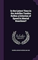 Is the Latent Time in the Achilles Tendon Reflex a Criterion of Speed in Mental Reactions? 1342008731 Book Cover