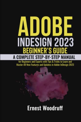 Adobe InDesign 2023 Beginner's Guide: A Complete...