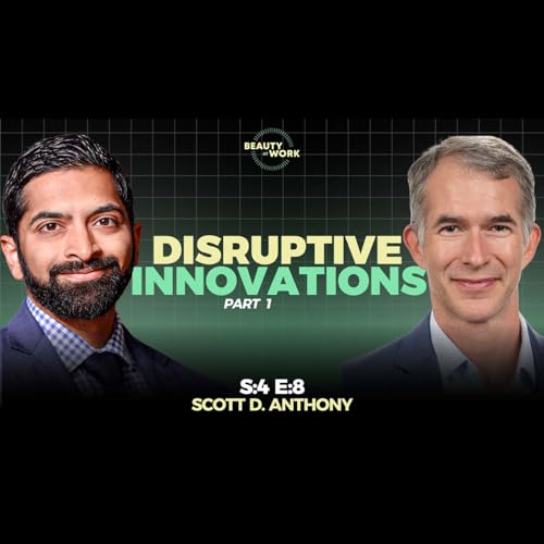 Disruptive Innovations with Scott D. Anthony - S4E8 (Part 1 of 2)